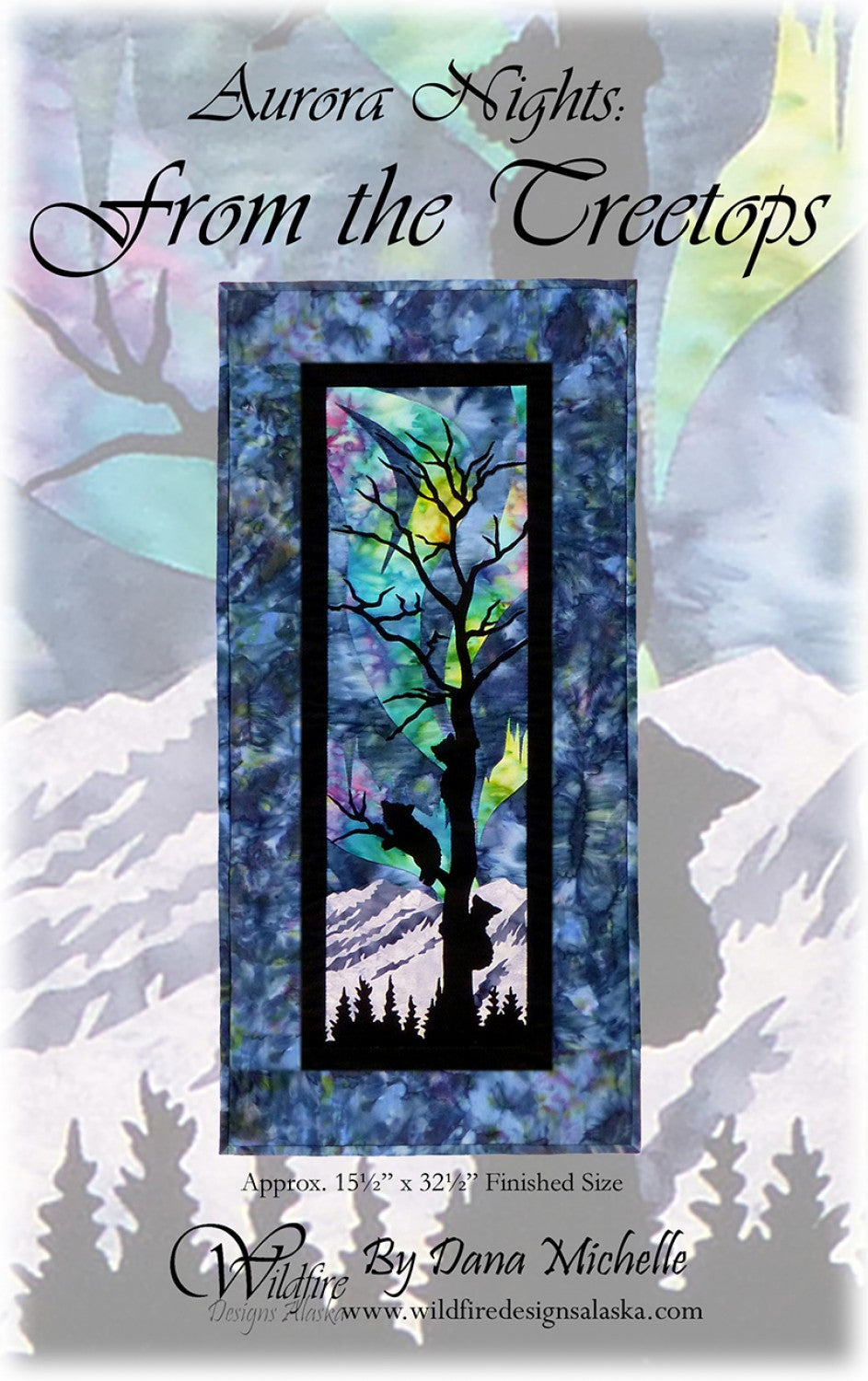 Wildfire Designs Alaska Aurora Nights From the Treetops Applique Quilt Pattern Front Cover