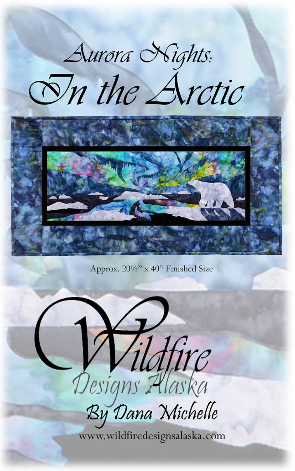 Wildfire Designs Alaska Aurora Nights In the Arctic Applique Quilt Pattern Front Cover