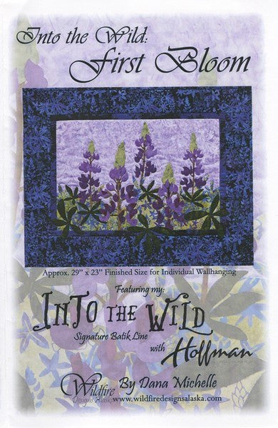 Wildfire Designs Alaska Into the Wild First Bloom Lupine Flower Wall Hanging Applique Quilt Pattern Front Cover