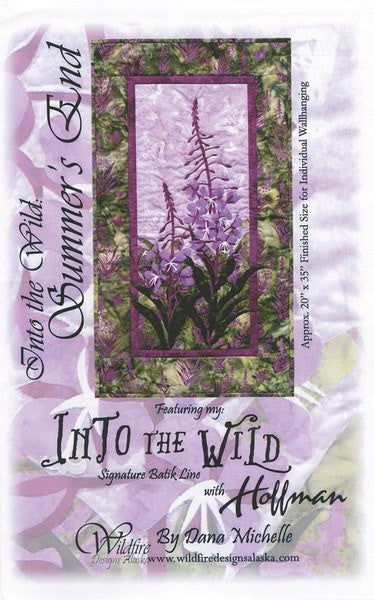Wildfire Designs Alaska Into the Wild Summer's End Fireweed Flower Wall Hanging Applique Quilt Pattern Front Cover